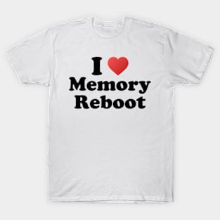 I love memory reboot T-Shirt